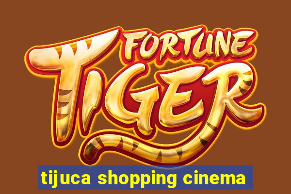 tijuca shopping cinema